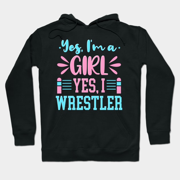 Yes I'm A Girl Yes I Wrestle Hoodie by maxcode